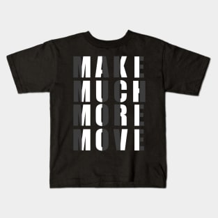 Make Much More Move tee design birthday gift graphic Kids T-Shirt